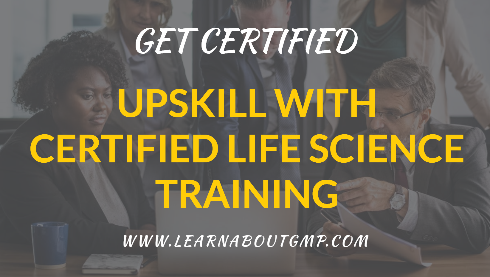 Upskill Your Workforce with Certified Life Science Training - LearnGxP ...