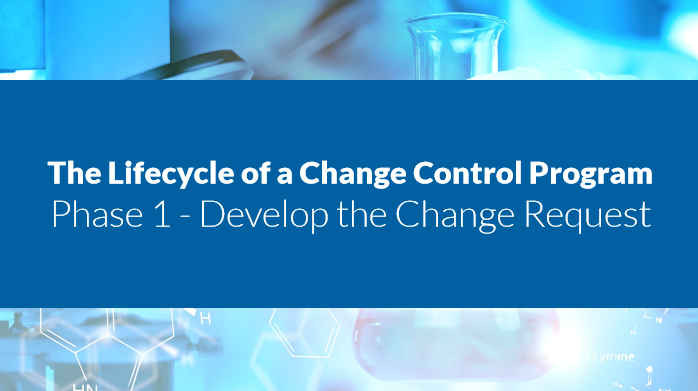 The Lifecycle of a Change Control Program – Phase 1: Develop the Change ...